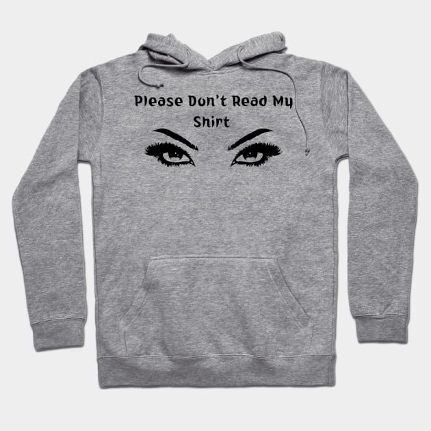 please don't read my shirt Hoodie by houdasagna